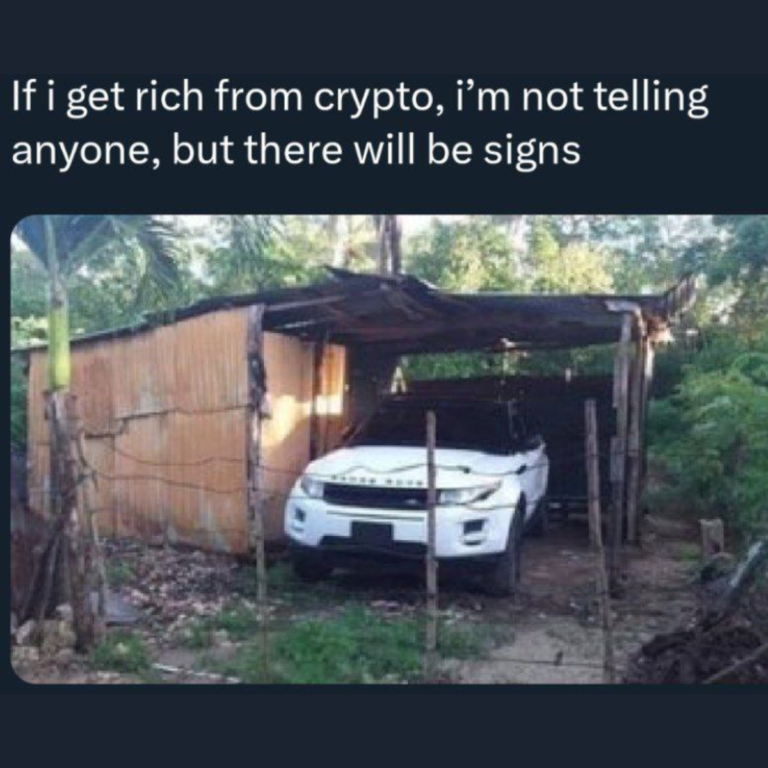 Meme image: "If I get rich from crypto, I am not telling anyone, but there will be signs"